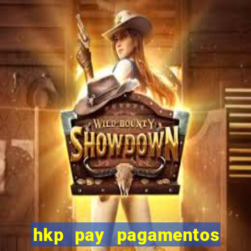 hkp pay pagamentos ltda jogo do tigre